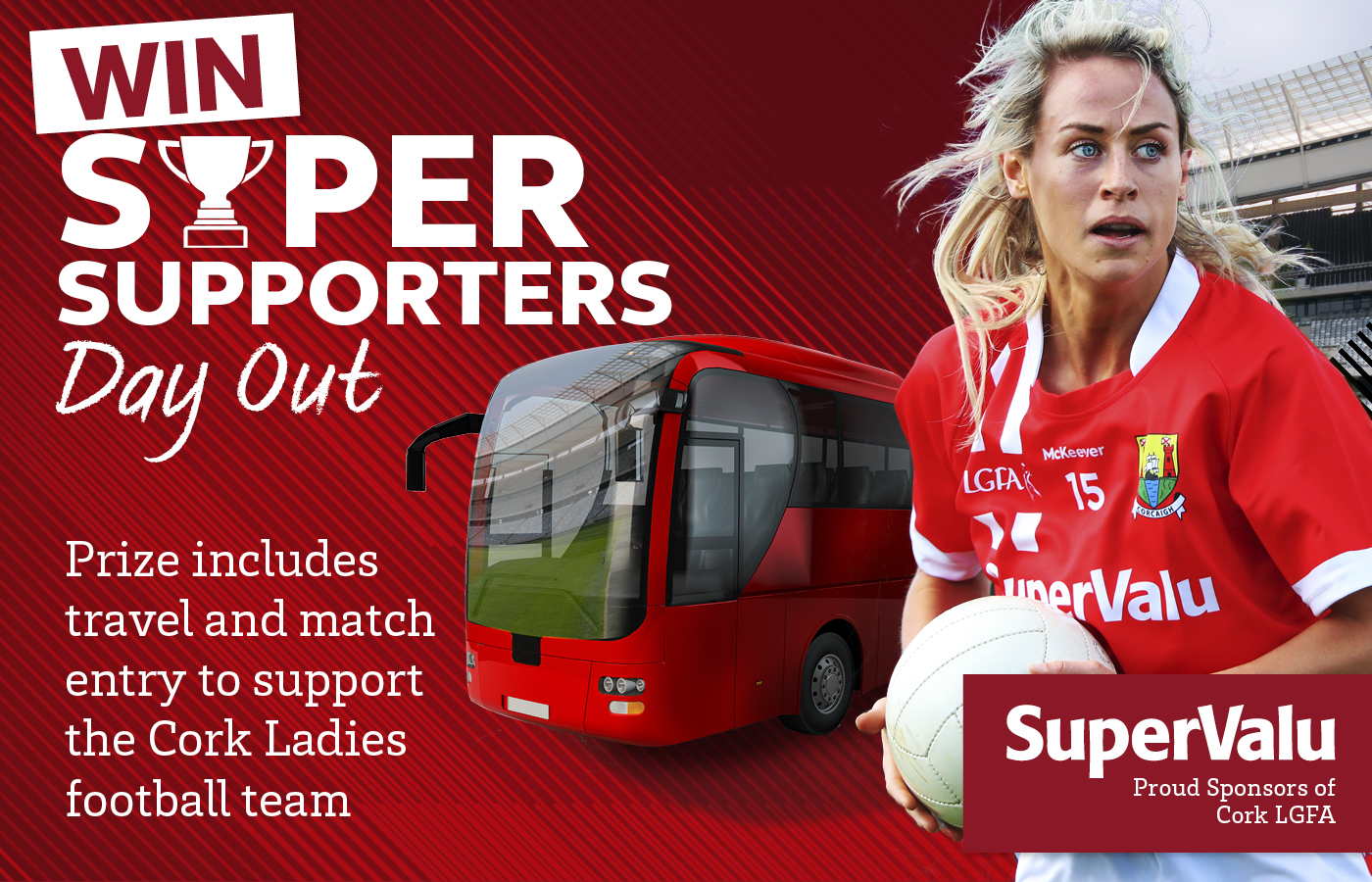 Win a Super Supporters Day Out to cheer on the Cork Ladies Footballers