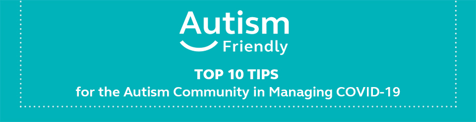 TOP 10 TIPS for the Autism Community in Managing COVID-19