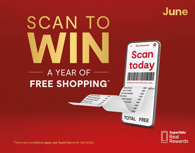 Scan To Win June• One Year Free Shopping gift card • €100 SuperValu e-gift card for EVERY Store