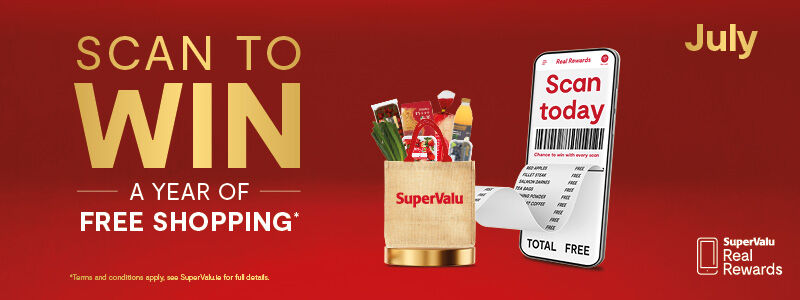 Scan To Win July • One Year Free Shopping gift card • €100 SuperValu e-gift card for EVERY Store