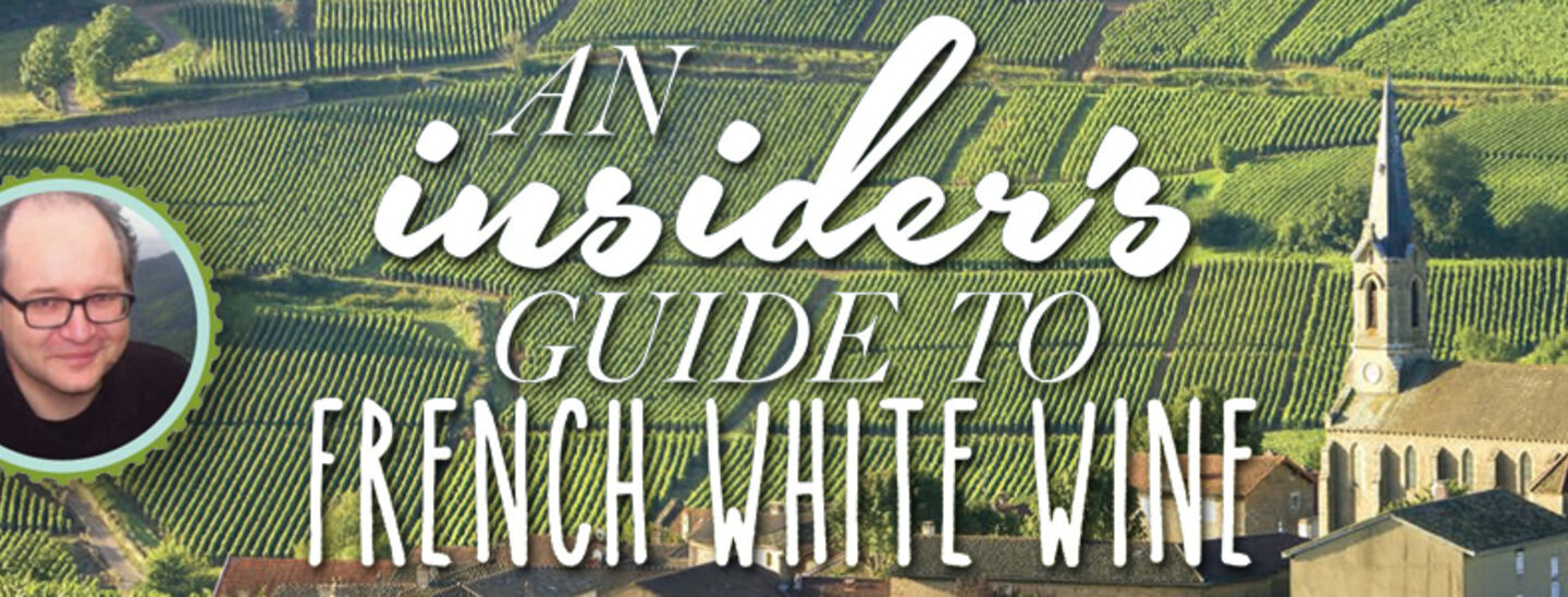 Insiders guide to french white wine