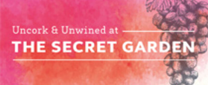 Uncork & Unwind at The Secret Garden